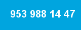 953 988 14 47